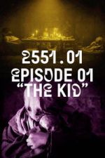 Watch 2551.01 - The Kid Fmovies
