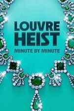 Watch Louvre Heist: Minute by Minute (TV Special 2025) Fmovies