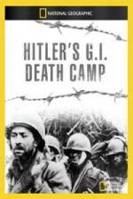 Watch National Geographic Hitlers GI Death Camp Fmovies