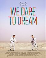 Watch We Dare to Dream Fmovies