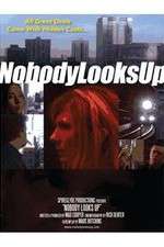 Watch Nobody Looks Up Fmovies