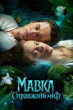 Watch Mavka. A Real Myth Fmovies