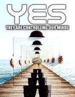 Watch Yes They are Controlling Our Minds Fmovies