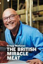 Watch Gregg Wallace: The British Miracle Meat Fmovies