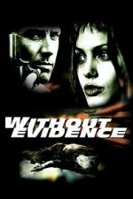 Watch Without Evidence Fmovies