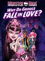 Watch Monster High: Why Do Ghouls Fall in Love? Fmovies