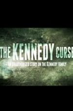Watch The Kennedy Curse: An Unauthorized Story on the Kennedys Fmovies