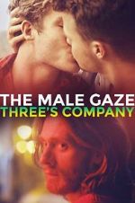 Watch The Male Gaze: Three\'s Company Fmovies