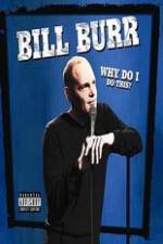 Watch Bill Burr: Why Do I Do This? Fmovies