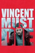 Watch Vincent Must Die Fmovies