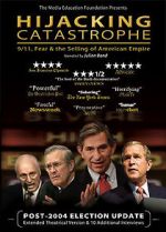 Watch Hijacking Catastrophe: 9/11, Fear & the Selling of American Empire Fmovies