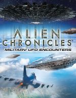 Watch Alien Chronicles Military UFO Encounters Fmovies