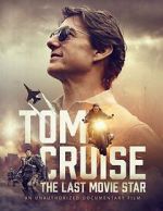 Watch Tom Cruise: The Last Movie Star Fmovies