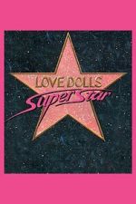 Watch Lovedolls Superstar Fmovies
