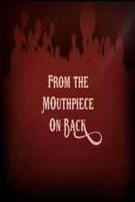 Watch From the Mouthpiece on Back Fmovies