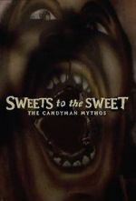 Watch Sweets to the Sweet: The Candyman Mythos Fmovies