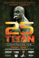 Watch Titan Fighting Championship 25: Kevin Asplund vs. Bobby Lashley Fmovies