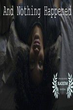 Watch And Nothing Happened Fmovies