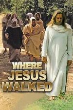 Watch Where Jesus Walked Fmovies