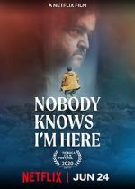 Watch Nobody Knows I\'m Here Fmovies