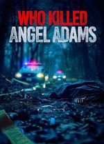 Watch Who Killed Angel Adams? Fmovies