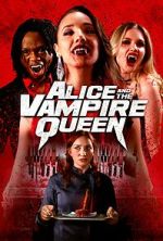 Watch Alice and the Vampire Queen Fmovies