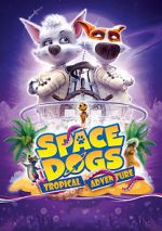 Watch Space Dogs: Tropical Adventure Fmovies