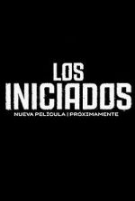 Watch Los Iniciados Fmovies