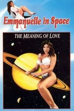 Watch Emmanuelle in Space 7: The Meaning of Love Fmovies