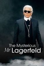 Watch The Mysterious Mr. Lagerfeld Fmovies