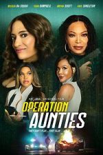 Watch Operation: Aunties Fmovies