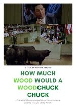Watch How Much Wood Would a Woodchuck Chuck... Fmovies