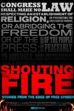 Watch Shouting Fire Stories from the Edge of Free Speech Fmovies