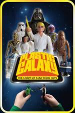 Watch Plastic Galaxy: The Story of Star Wars Toys Fmovies
