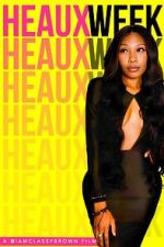 Watch Heaux Week Fmovies