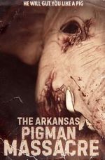Watch The Arkansas Pigman Massacre Fmovies