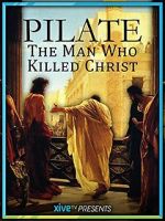 Watch Pilate: The Man Who Killed Christ Fmovies