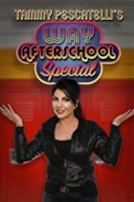 Watch Tammy Pescatelli\'s Way After School Special Fmovies