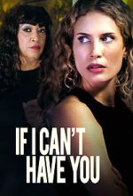 Watch If I Can\'t Have You Fmovies