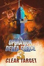 Watch Operation Delta Force 3: Clear Target Fmovies
