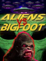 Watch Aliens vs. Bigfoot Fmovies