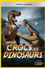 Watch National Geographic When Crocs Ate Dinosaurs Fmovies