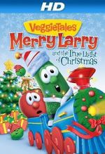 Watch VeggieTales: Merry Larry and the True Light of Christmas Fmovies