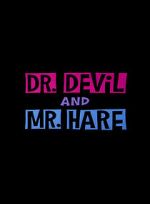 Watch Dr. Devil and Mr. Hare Fmovies