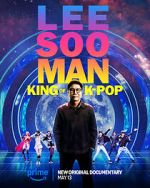 Watch Lee Soo Man: King of K-Pop Fmovies