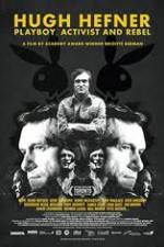 Watch Hugh Hefner Playboy Activist and Rebel Fmovies