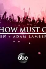 Watch The Show Must Go On: The Queen + Adam Lambert Story Fmovies