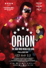 Watch Orion: The Man Who Would Be King Fmovies