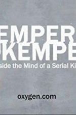 Watch Kemper on Kemper: Inside the Mind of a Serial Killer Fmovies