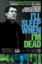 Watch I'll Sleep When I'm Dead Fmovies